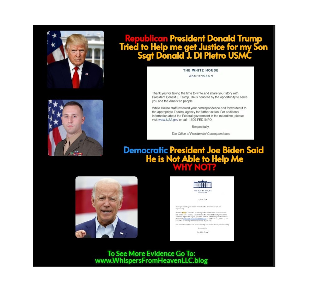 33. Republican President Donald Trump took action to help me in my fight for Justice for my son Ssgt Donald J. Di Pietro USMC. The Democratic President Joe Biden said he is not able to help me. WHY&nbsp;NOT?